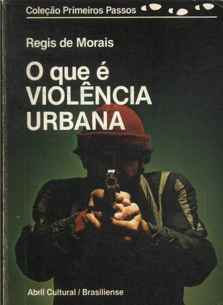 O Que É Violência Urbana?