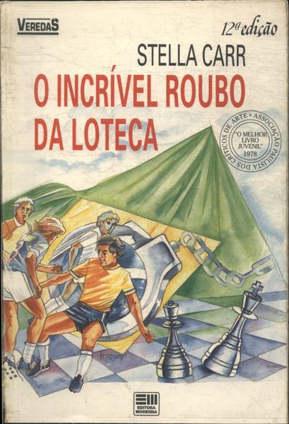 O Incrível Roubo Da Loteca