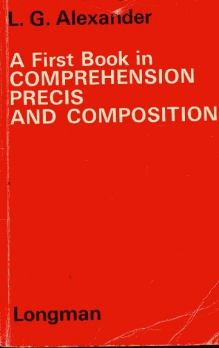 A First Book in Comprehension Precis and Composition