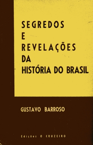 Segredos e Revelações da História do Brasil