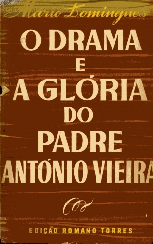 O Drama e a Glória do Padre Antônio Vieira