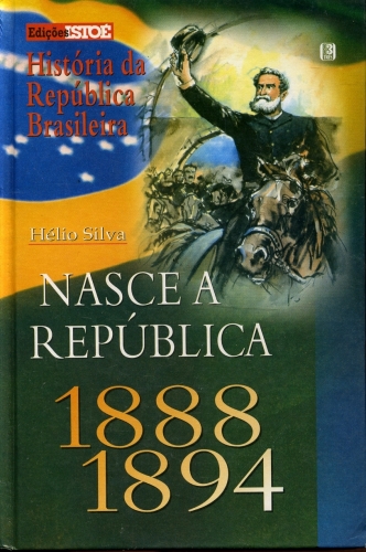 Nasce a República (1888 - 1894)