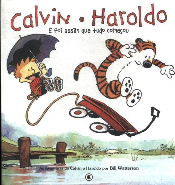 Calvin E Haroldo: E Foi Assim Que Tudo Começou