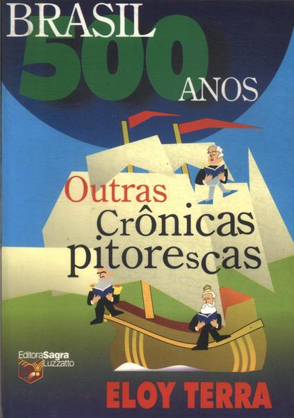 Brasil 500 Anos: Crônicas Pitorescas Da História Do Brasil