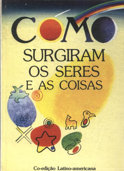 Como Surgiram Os Seres E As Coisas