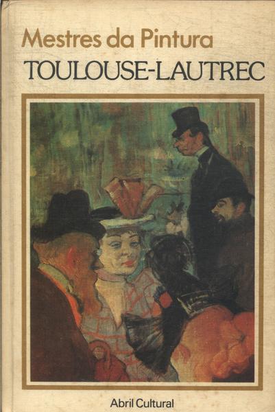 Mestres Da Pintura: Toulouse-Lautrec
