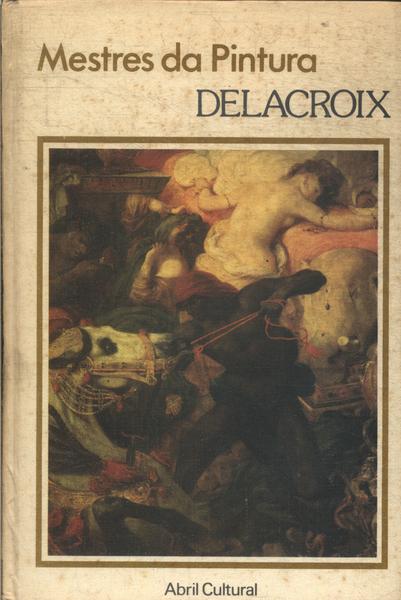 Mestres Da Pintura: Delacroix