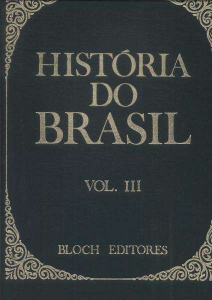 História Do Brasil Vol Iii