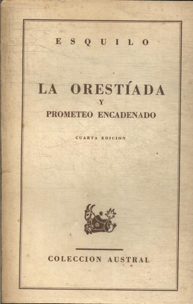 La Orestíada Y Prometeo Encadenado