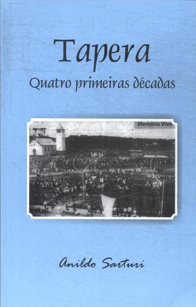 Tapera: Quatro Primeiras Décadas