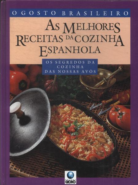 O Gosto Brasileiro: As Melhores Receitas Da Cozinha Espanhola