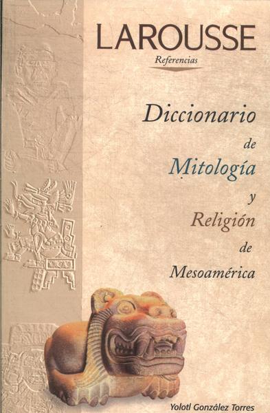 Diccionario De Mitología Y Religión De Mesoamérica