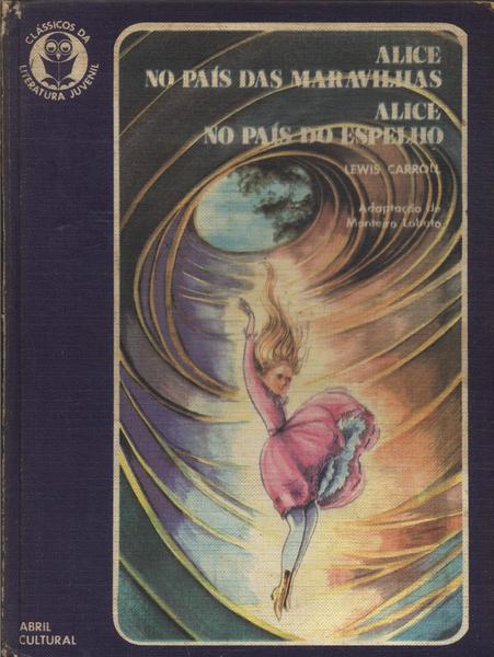 Alice No País Das Maravilhas - Alice No País Do Espelho (adaptado)