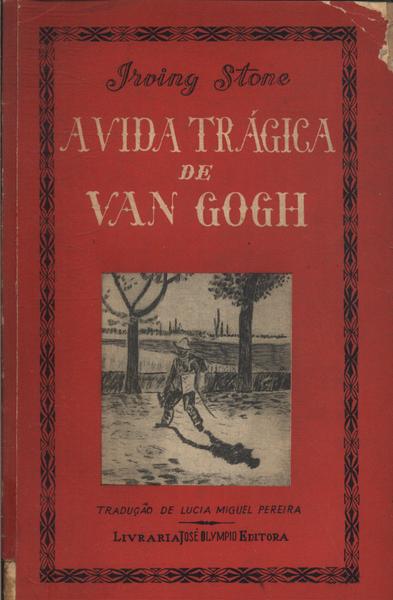 A Vida Trágica De Van Gogh