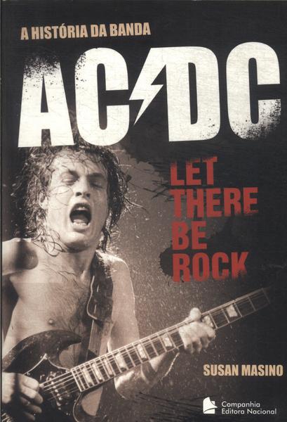 Let There Be Rock: A História Da Banda Ac/dc