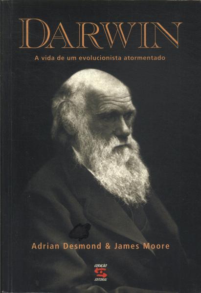 Darwin: A Vida De Um Evolucionista Atormentado