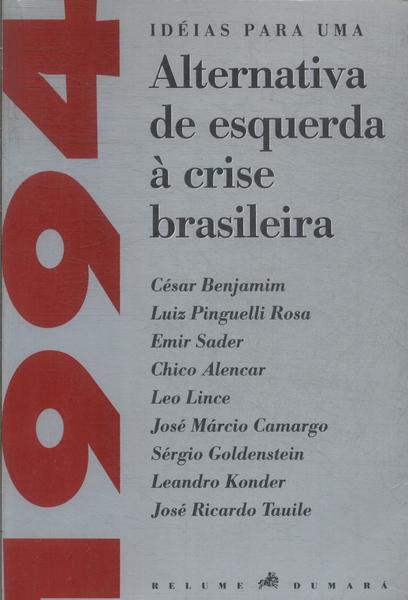 1994 Idéias Para Uma Alternativa De Esquerda A Crise Brasileira