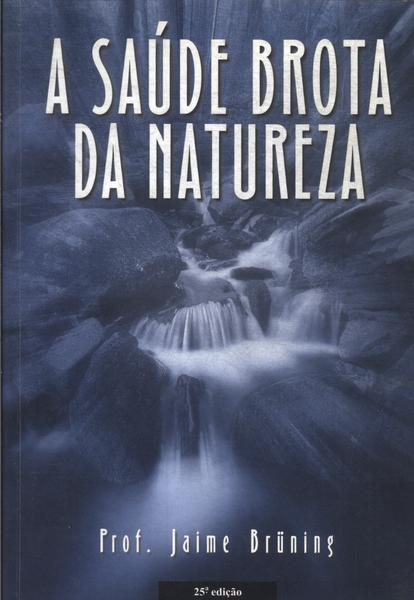 A Saúde Brota Da Natureza