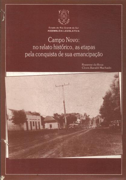 Campo Novo: No Relato Histórico, As Etapas Pela Conquista De Sua Emancipação