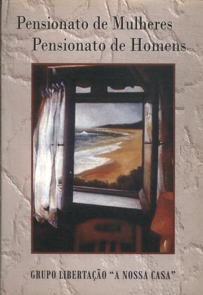 Pensionato De Mulheres, Pensionato De Homens