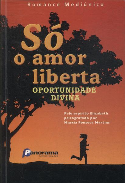 Só O Amor Liberta