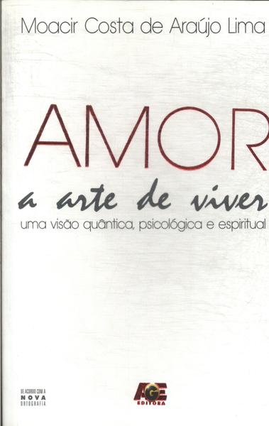 Amor: A Arte De Viver