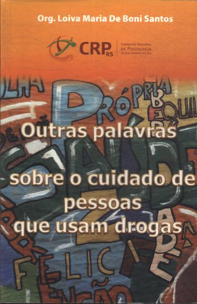 Outras Palavras Sobre O Cuidado De Pessoas Que Usam Drogas