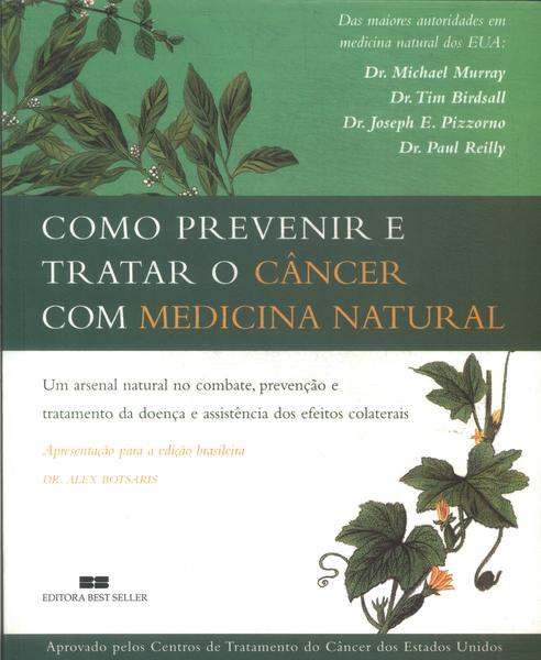 Como Prevenir E Tratar O Câncer Com Medicina Natural