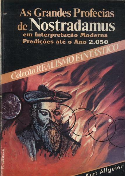 As Grandes Profecias De Nostradamus Em Interepretação Moderna