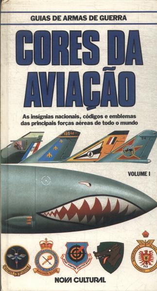Guias De Armas De Guerra: Cores Da Aviação Vol 1