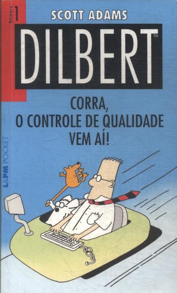 Dilbert: Corra O Controle De Qualidade Vem Aí!