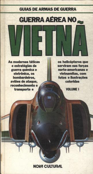 Guias De Armas De Guerra: Guerra Aérea No Vietnã Vol 1