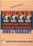 Drucker O Homem Que Revelou A Sociedade Empresarial