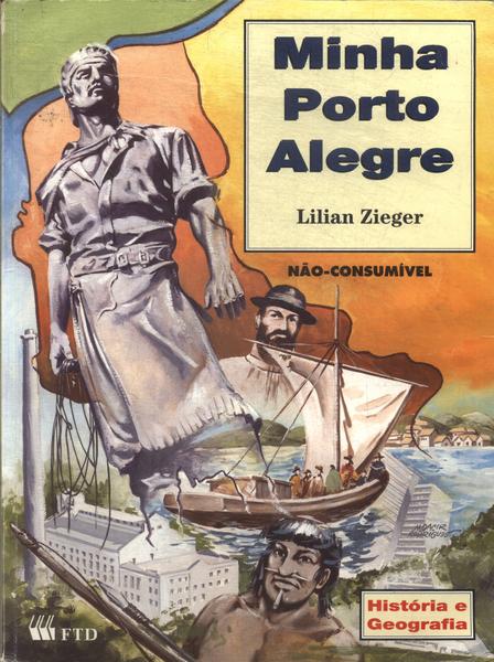 Minha Porto Alegre: História E Geografia