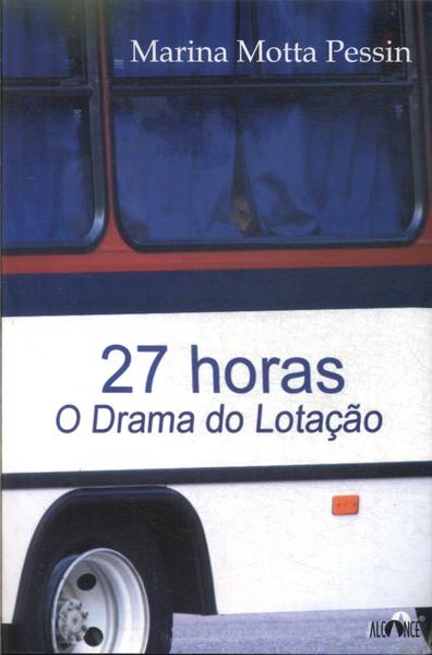 27 Horas: O Drama Da Lotação