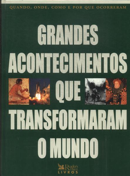 Grandes Acontecimentos Que Transformaram O Mundo