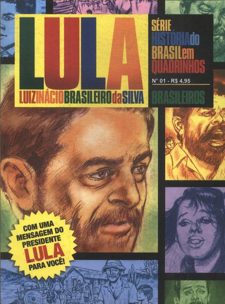 Lula: Luiz Inácio Brasileiro Da Silva