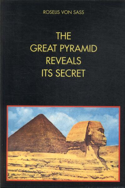 The Great Pyramid Reveals Its Secret Capa Ilustrativa The Great Pyramid Reveals Its Secret
