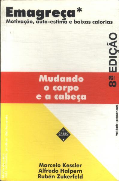 Emagreça: Mudando O Corpo E A Cabeça