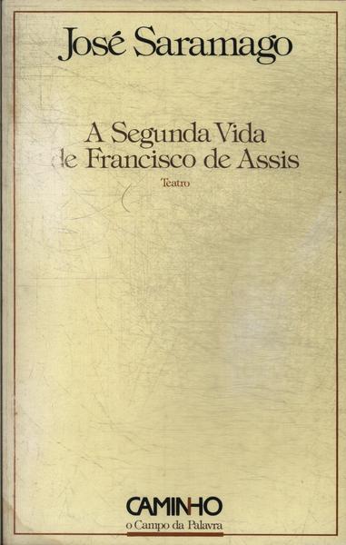 A Segunda Vida De Francisco De Assis