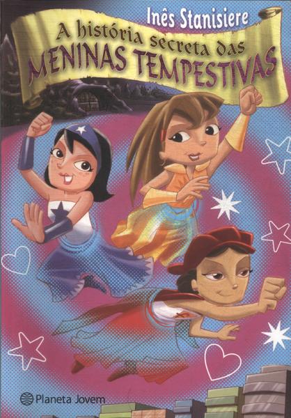 A História Secreta Das Meninas Tempestivas