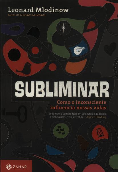 Subliminar: Como O Inconsciente Influencia Nossas Vidas
