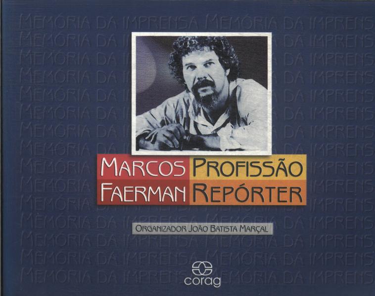 Marcos Faerman - Profissão Repórter