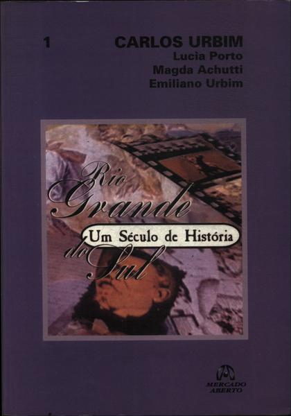 Rio Grande Do Sul: Um Século De História Vol 1