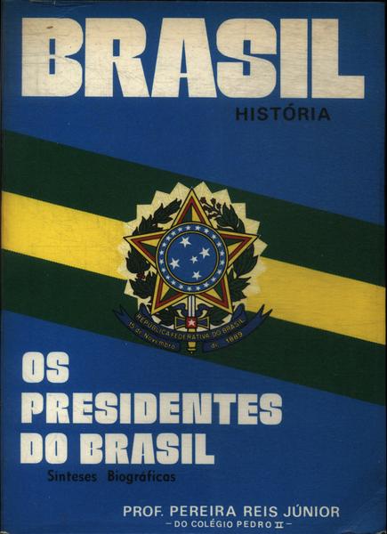 Os Presidentes Do Brasil