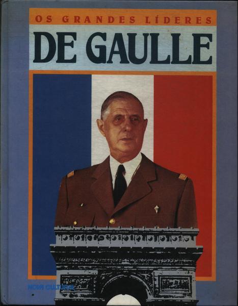 Os Grandes Líderes: De Gaulle