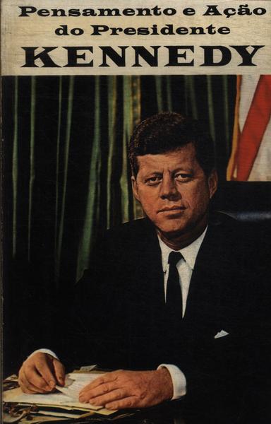 Pensamento E Ação Do Presidente Kennedy