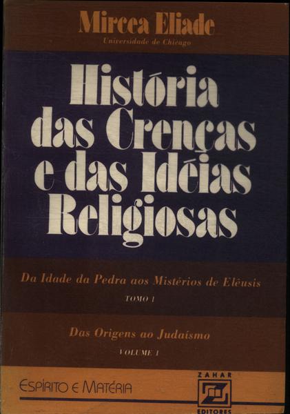 História Das Crenças E Das Ideias Religiosas Tomo 1 Vol 1