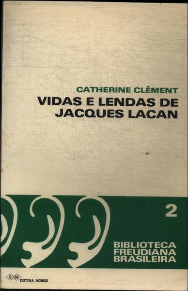 Vidas E Lendas De Jacques Lacan
