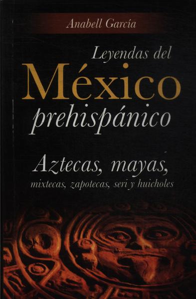 Leyendas Del México Prehispánico